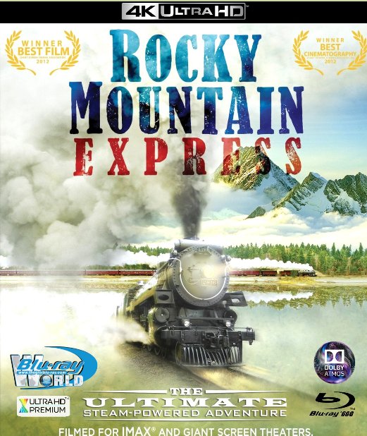 4KUHD-058.Rocky Mountain Express 2011 4K-66G (TRUE- HD 7.1 DOLBY ATMOS)
